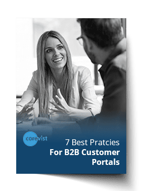 7 Best Practices for B2B Customer Portals | Corevist, Inc.